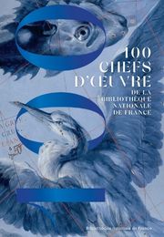 100 chefs-d'oeuvres de la Bibliothèque nationale de France